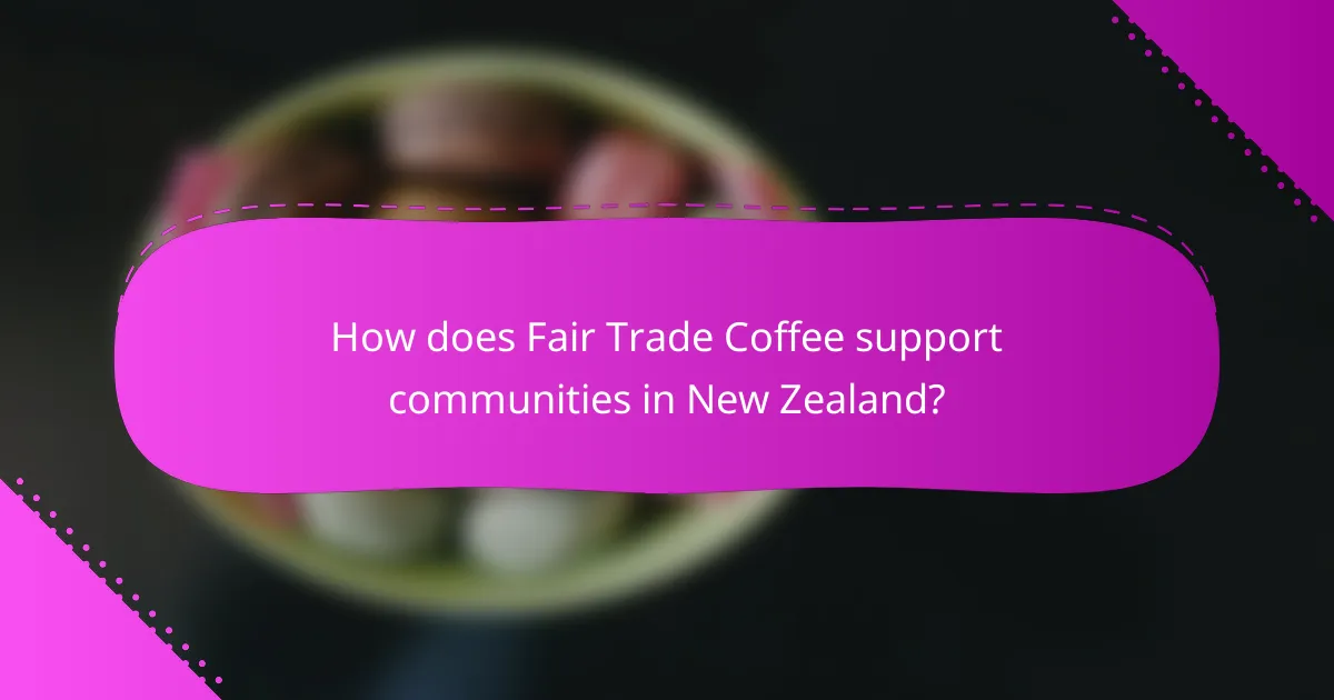 How does Fair Trade Coffee support communities in New Zealand?
