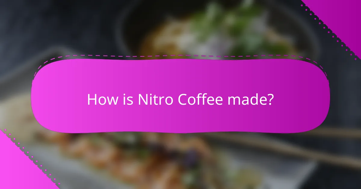 How is Nitro Coffee made?