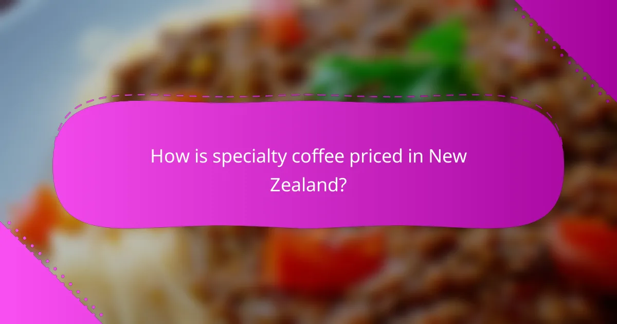 How is specialty coffee priced in New Zealand?