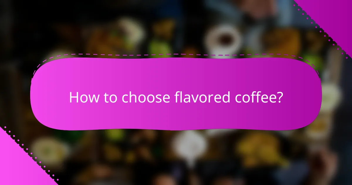 How to choose flavored coffee?