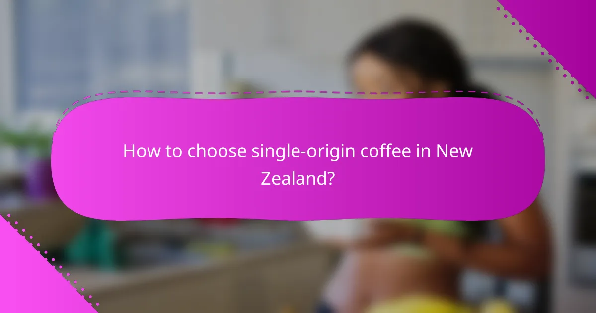 How to choose single-origin coffee in New Zealand?