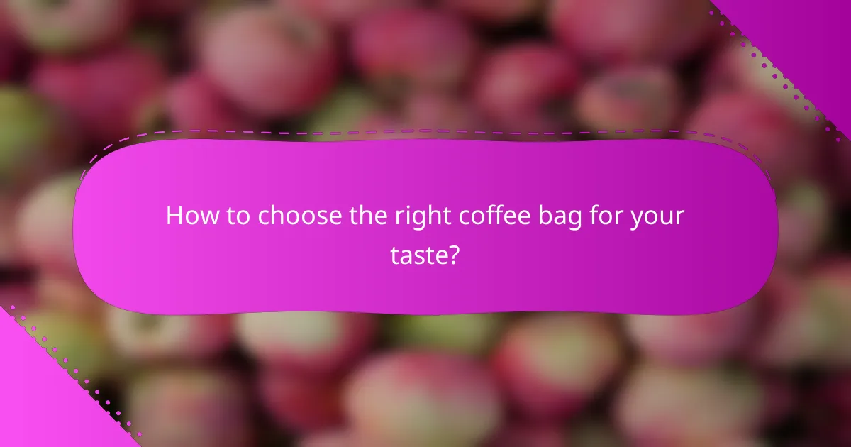 How to choose the right coffee bag for your taste?