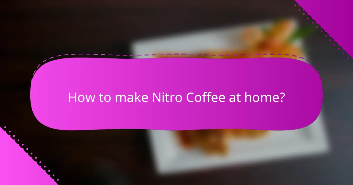 How to make Nitro Coffee at home?