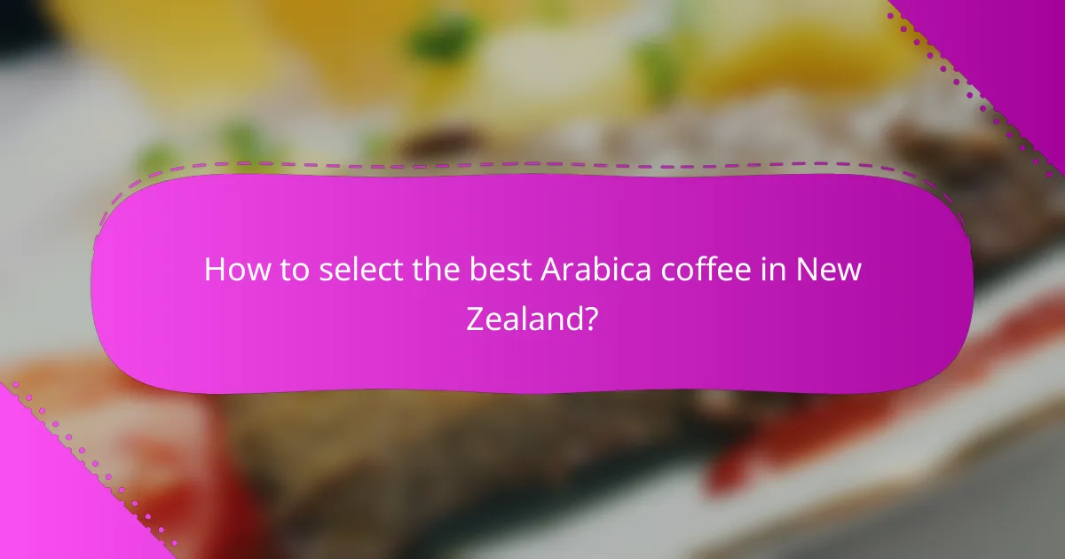 How to select the best Arabica coffee in New Zealand?