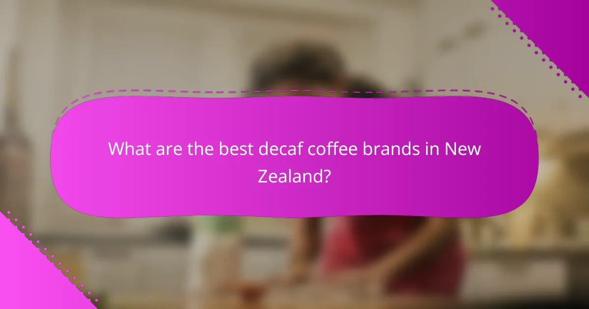 What are the best decaf coffee brands in New Zealand?