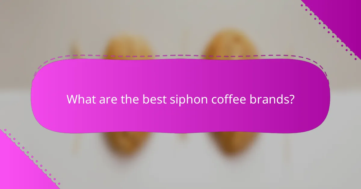 What are the best siphon coffee brands?