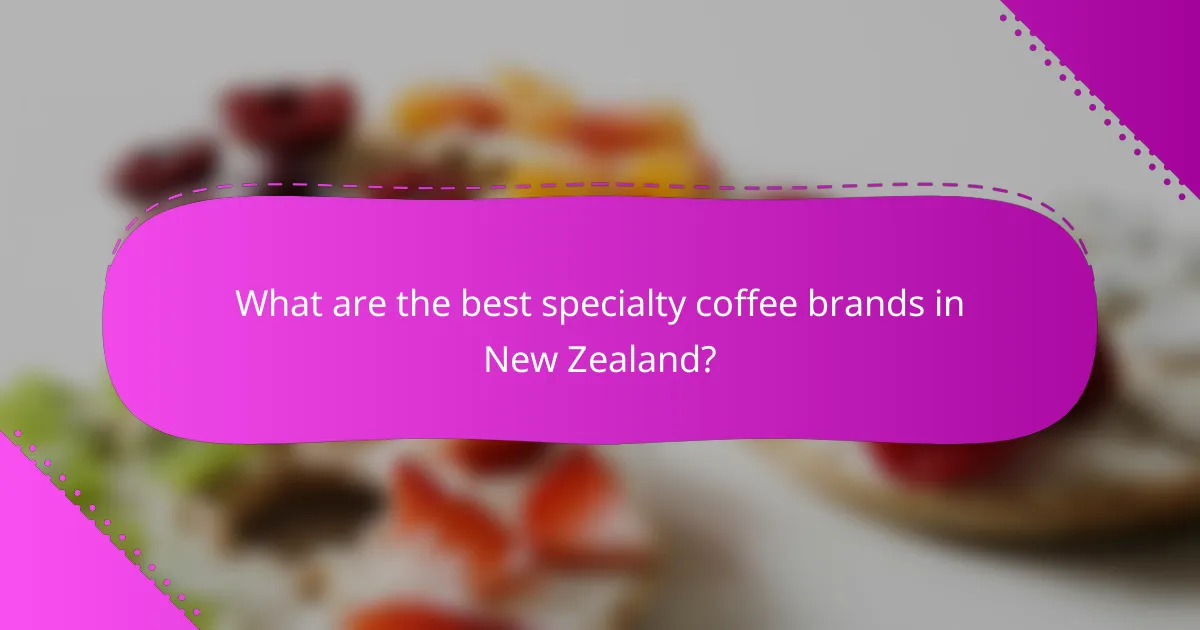 What are the best specialty coffee brands in New Zealand?