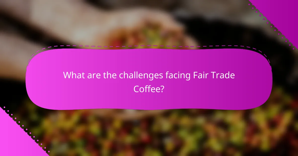 What are the challenges facing Fair Trade Coffee?