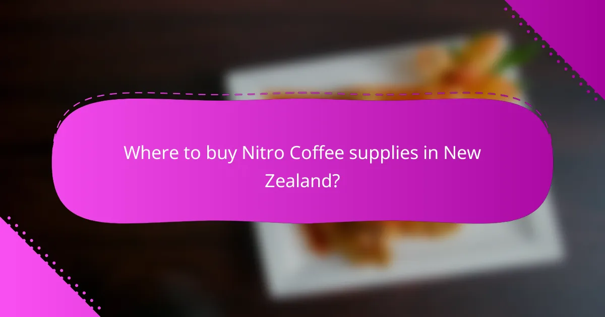 Where to buy Nitro Coffee supplies in New Zealand?