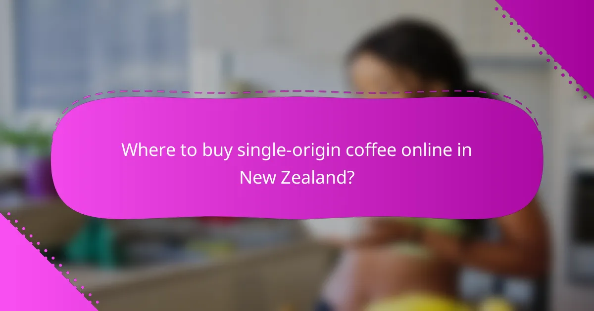 Where to buy single-origin coffee online in New Zealand?