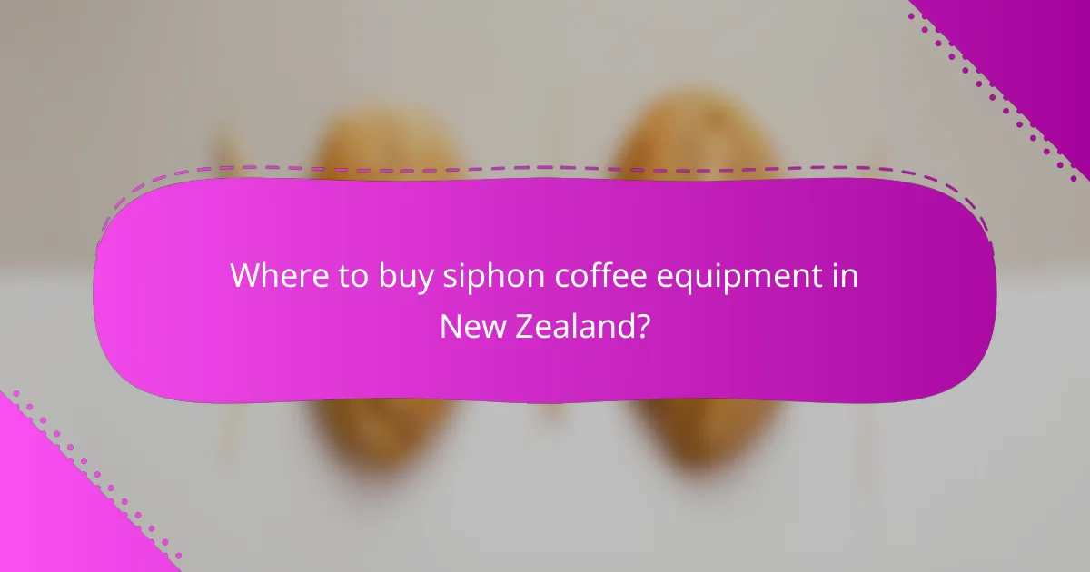 Where to buy siphon coffee equipment in New Zealand?